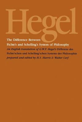 Difference Between Fichte's and Schelling's System of Philosophy by G. W. F. Hegel, Georg Wilhelm Friedri Hegel
