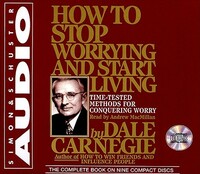 How to Stop Worrying and Start Living by Dale Carnegie