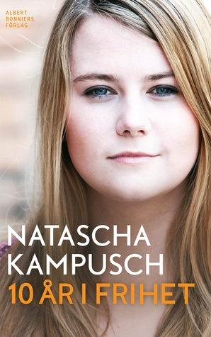 10 år i frihet by Natascha Kampusch