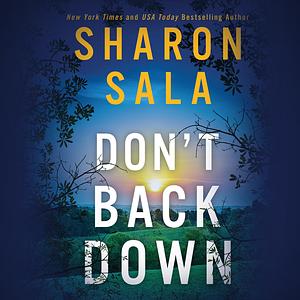 Don't Back Down by Sharon Sala