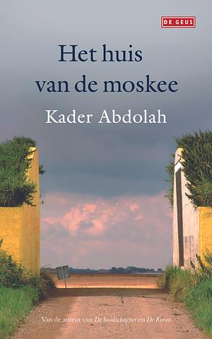 Het huis van de moskee by Kader Abdolah