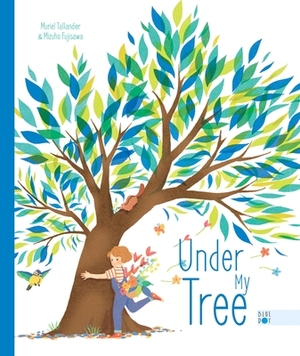 Under My Tree by Muriel Tallandier
