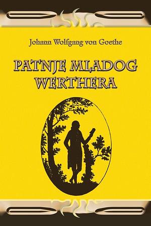 Patnje mladog Werthera by Johann Wolfgang von Goethe