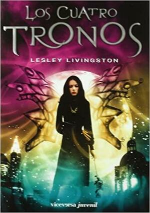Los Cuatro Tronos by Lesley Livingston