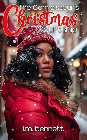 The Connoisseur's Christmas Courtship: A Holiday Novella by L.M. Bennett, L.M. Bennett