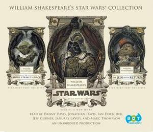 William Shakespeare's Star Wars Collection by Ian Doescher, January LaVoy, Jeff Gurner, Jonathan Davis, Daniel Davis, Marc Thompson