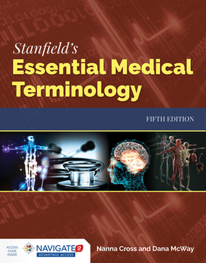 Stanfield's Essential Medical Terminology by Dana McWay, Nanna Cross