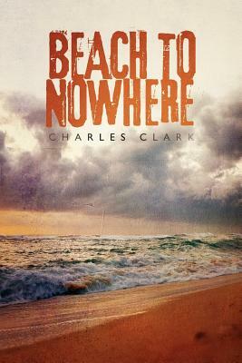 Beach to Nowhere by Charles Clark