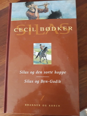 Silas og den sorte hoppe ; Silas og Ben-Godik by Cecil Bødker