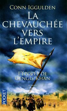 La Chevauchée Vers L'empire by Conn Iggulden, Jacques Martinache