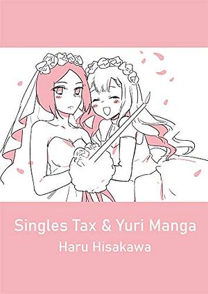 Singles Tax & Yuri Manga by Haru Hisakawa