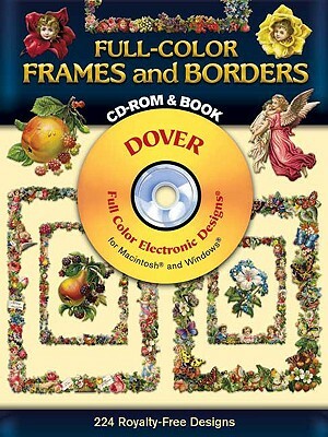 Full-Color Frames and Borders [With CDROM] by Dover Publications Inc