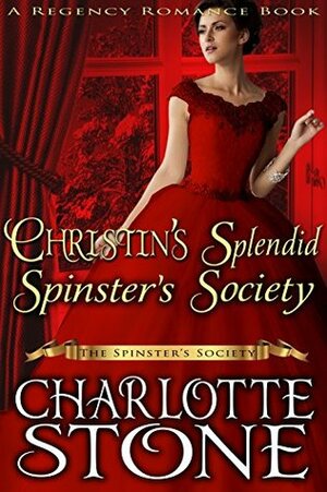 Christin's Splendid Spinster's Society by Charlotte Stone