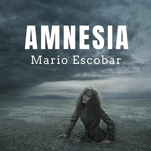 Amnesia by Mario Escobar