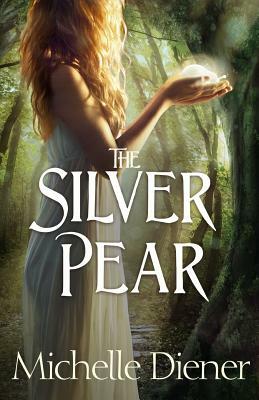 The Silver Pear by Michelle Diener