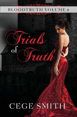 Trials of Truth (Bloodtruth #3) by Cege Smith