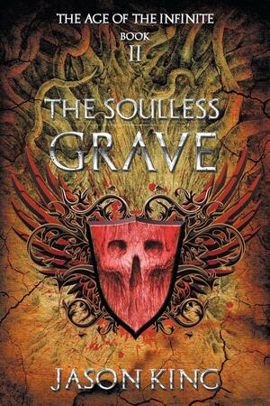 The Soulless Grave by Jason James King