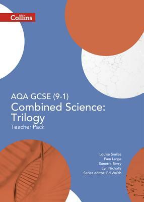 Collins GCSE Science - Aqa GCSE (9-1) Combined Science Trilogy: Teacher Pack by Sunetra Berry, Louise Smiles, Lyn Nicholls