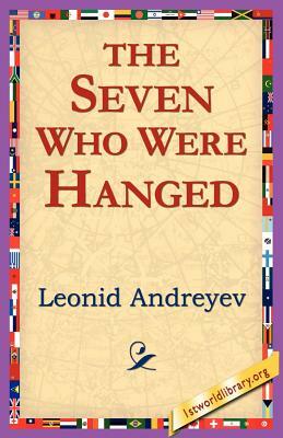 The Seven Who Were Hanged by Leonid Nikolayevich Andreyev