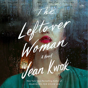 The Leftover Woman by Jean Kwok