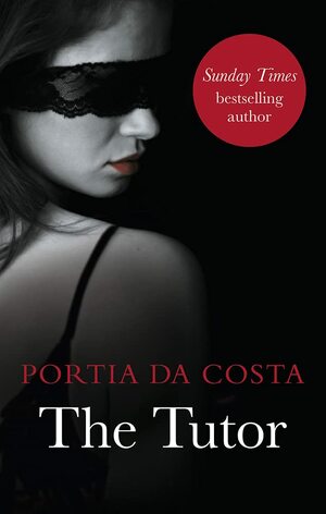 The Tutor: Black Lace Classics by Portia Da Costa