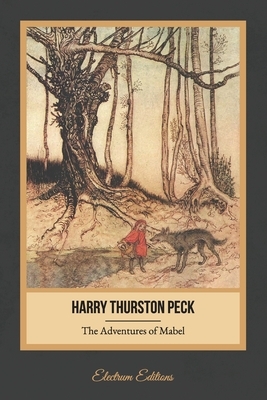 The Adventures of Mabel (Illustrated) by Harry Thurston Peck