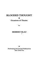 Blooded Thought: Occasions of Theatre by Herbert Blau