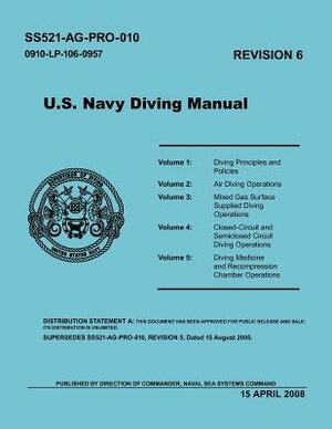 U.S. Navy Diving Manual (Revision 6, April 2008) by U. S. Department of the Navy, Naval Sea Systems Command
