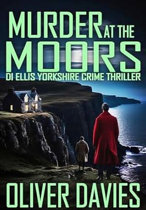 Murder at the moors by Oliver Davies