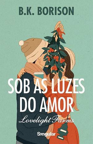 Sob as Luzes do Amor by B.K. Borison