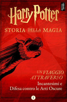 Un viaggio attraverso Incantesimi e Difesa contro le Arti Oscure by Pottermore Publishing