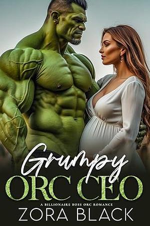 Grumpy Orc CEO: A Billionaire Boss Orc Romance by Zora Black, Zora Black