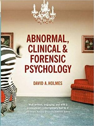 Abnormal Clinical & Forensic Psychology by David A. Holmes