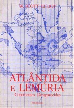 Atlântida e Lemúria - Continentes desaparecidos by William Scott-Elliot