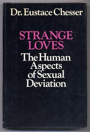 The Human Aspects of Sexual Deviation by Eustace Chesser