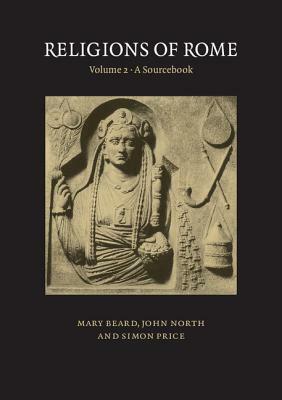 Religions of Rome: A Sourcebook by Mary Beard, John North, Simon Price