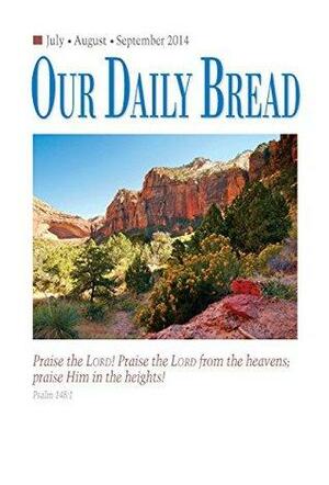 Our Daily Bread - July / August / September 2014 Enhanced Edition by Our Daily Bread Ministries