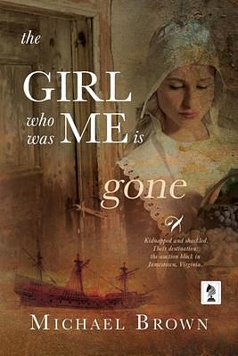 The Girl Who was me is Gone by Michael Brown, Michael Brown