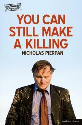 You Can Still Make a Killing by Nicholas Pierpan