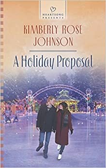 A Holiday Proposal by Kimberly Rose Johnson