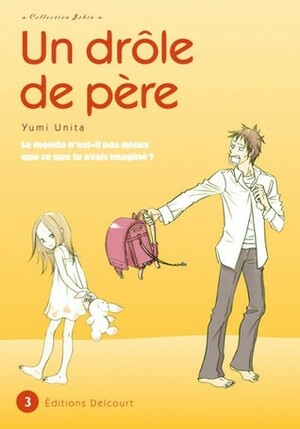 Un drôle de père, Tome 3 by Yumi Unita