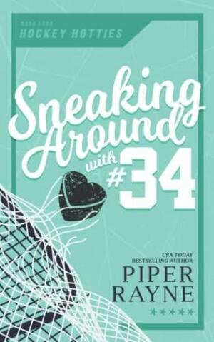 Sneaking around with #34 by Piper Rayne, Piper Rayne