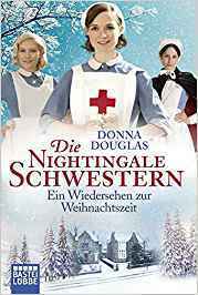 Die Nightingale Schwestern: Ein Wiedersehen zur Weihnachtszeit by Donna Douglas