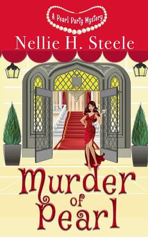 Murder of Pearl by Nellie H. Steele