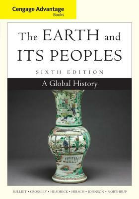 The Earth and Its Peoples: A Global History by Richard Bulliet, Daniel Headrick, Pamela Crossley