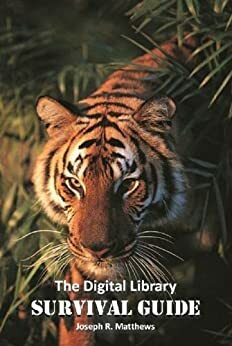 The Digital Library Survival Guide by David T. Cheatham, Joseph R. Matthews