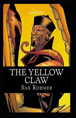The Yellow Claw Illustrated by Sax Rohmer