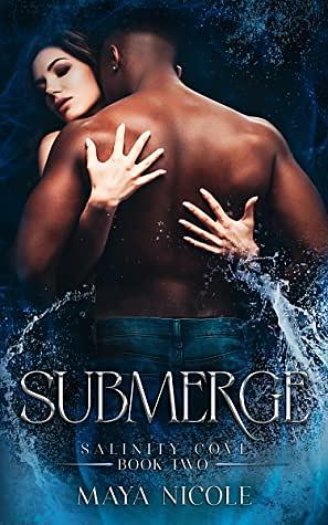 Submerge by Maya Nicole