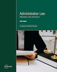 Administrative Law: Principles and Advocacy by Deborah Pressman, Liz Nastasi