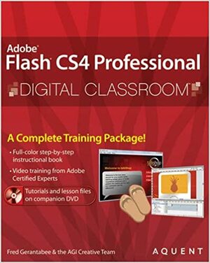 Flash CS4 Professional Digital Classroom, by Fred Gerantabee, Jennifer Smith